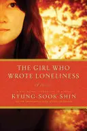 Fata care scria Singurătate - The Girl Who Wrote Loneliness