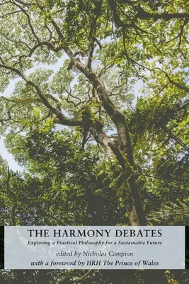 Dezbaterile despre armonie: Explorarea unei filosofii practice pentru un viitor durabil - The Harmony Debates: Exploring a Practical Philosophy for a Sustainable Future