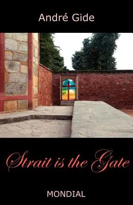 Strâmtoarea este poarta (La Porte Etroite) - Strait Is the Gate (La Porte Etroite)