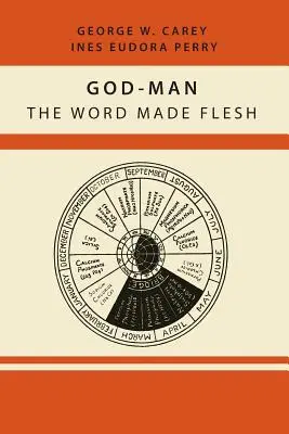 Dumnezeu-Omul: Cuvântul făcut carne - God-Man: The Word Made Flesh