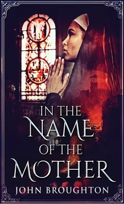 În numele mamei: O cronică a Wessex-ului secolului al VIII-lea - In The Name Of The Mother: A Chronicle of 8th Century Wessex