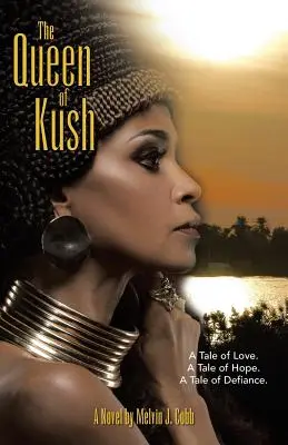Regina din Kush: O poveste de dragoste. o poveste de speranță. o poveste de sfidare. - The Queen of Kush: A Tale of Love. a Tale of Hope. a Tale of Defiance.