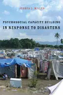 Consolidarea capacităților psihosociale în răspunsul la dezastre - Psychosocial Capacity Building in Response to Disasters