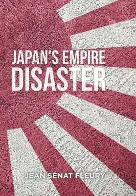 Dezastrul Imperiului Japonez - The Japanese Empire Disaster