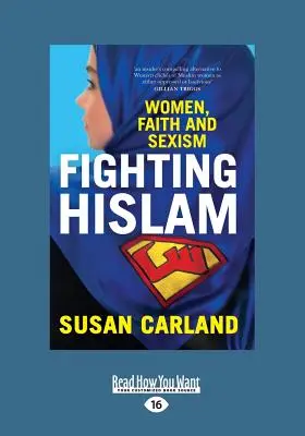 Fighting Hislam: Femeile, credința și sexismul (Large Print 16pt) - Fighting Hislam: Women, Faith and Sexism (Large Print 16pt)