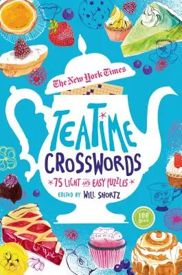 The New York Times Teatime Crossword Puzzles: 75 de puzzle-uri ușoare și ușoare - The New York Times Teatime Crossword Puzzles: 75 Light and Easy Puzzles