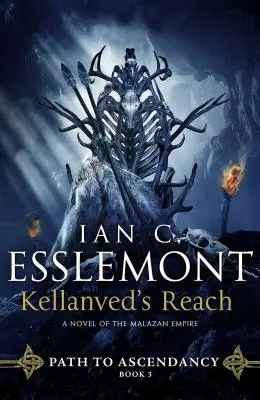 Kellanved's Reach: Path to Ascendancy, Book 3 (un roman al Imperiului Malazan) - Kellanved's Reach: Path to Ascendancy, Book 3 (a Novel of the Malazan Empire)