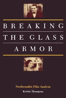 Breaking the Glass Armor: Neoformalist Film Analysis