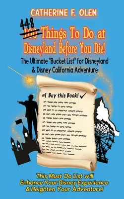 O sută de lucruri de făcut la Disneyland înainte să mori: Lista finală de dorințe pentru Disneyland și Disney California Adventure - One hundred thing to do at Disneyland before you die: The ultimate bucket list for Disneyland and Disney California Adventure