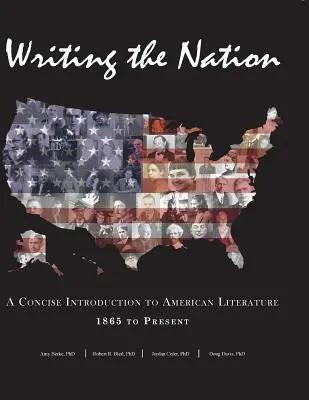 Writing the Nation: O introducere concisă în literatura americană de la 1865 până în prezent - Writing the Nation: A Concise Introduction to American Literature 1865 to Present