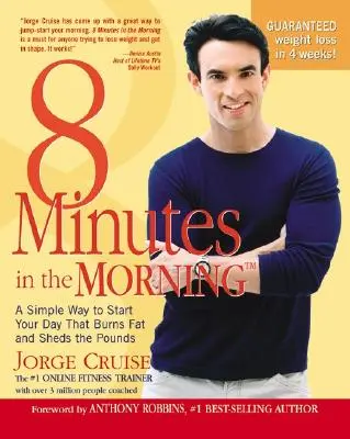 8 minute dimineața(r): Un mod simplu de a slăbi până la 2 kilograme pe săptămână garantat - 8 Minutes in the Morning(r): A Simple Way to Shed Up to 2 Pounds a Week Guaranteed