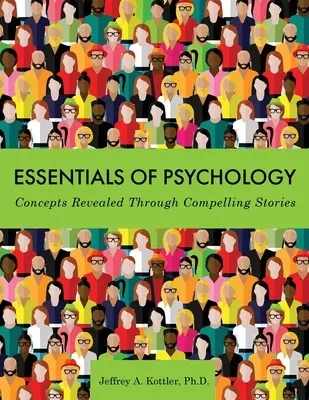 Esențial de psihologie: Concepte dezvăluite prin povestiri convingătoare - Essentials of Psychology: Concepts Revealed Through Compelling Stories