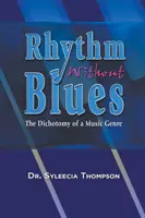 Rhythm Without Blues: Dicotomia unui gen muzical - Rhythm Without Blues: The Dichotomy of a Music Genre
