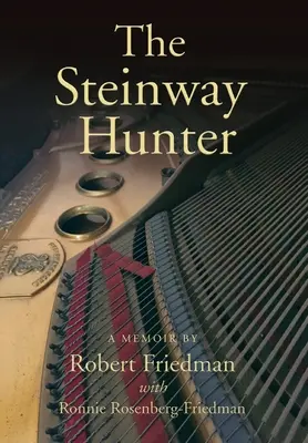 Vânătorul de Steinway: A Memoir - The Steinway Hunter: A Memoir