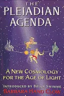 Agenda Pleiadiană: O nouă cosmologie pentru era luminii - The Pleiadian Agenda: A New Cosmology for the Age of Light