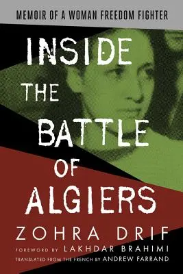 În interiorul bătăliei de la Alger: Memoriile unei femei luptătoare pentru libertate - Inside the Battle of Algiers: Memoir of a Woman Freedom Fighter