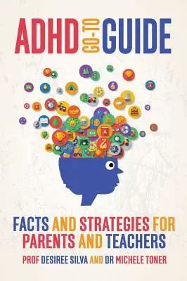 ADHD Go-To Guide: Fapte și strategii pentru părinți și profesori - ADHD Go-To Guide: Facts and Strategies for Parents and Teachers