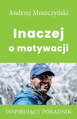 În alte moduri despre motivație - Inaczej o motywacji