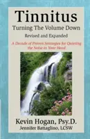 Tinitus: Turning the Volume Down - Tinnitus: Turning the Volume Down