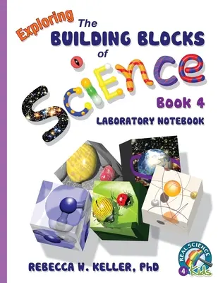 Exploring the Building Blocks of Science Book 4 Caiet de laborator - Exploring the Building Blocks of Science Book 4 Laboratory Notebook