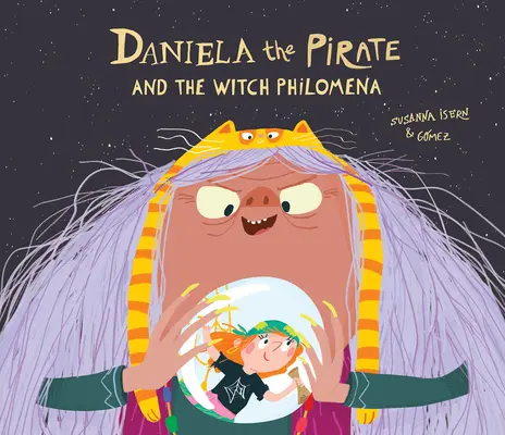 Daniela Pirata și Vrăjitoarea Philomena - Daniela the Pirate and the Witch Philomena