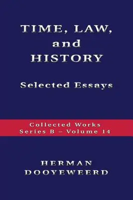 TIMP, DREPT ȘI ISTORIE - Eseuri alese - TIME, LAW, AND HISTORY - Selected Essays