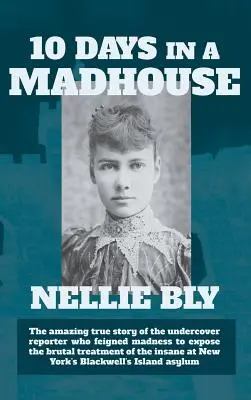 Zece zile într-o casă de nebuni - Ten Days in a Madhouse