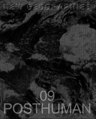 New Geographies 09: Postuman - New Geographies 09: Posthuman