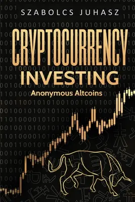 Investiții în criptomonede: Altcoins anonime - Cryptocurrency Investing: Anonymous Altcoins