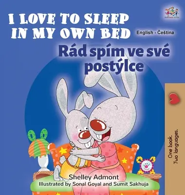 I Love to Sleep in My Own Bed (Carte bilingvă cehă - engleză pentru copii) - I Love to Sleep in My Own Bed (English Czech Bilingual Book for Kids)