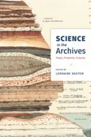 Știința în arhive: Trecuturi, prezențe, viitoruri - Science in the Archives: Pasts, Presents, Futures