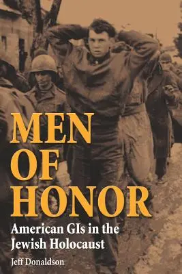 Oameni de onoare: GIS american în Holocaustul evreiesc - Men of Honor: American GIS in the Jewish Holocaust