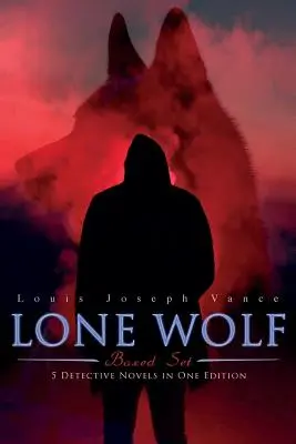 LONE WOLF Boxed Set - 5 romane polițiste într-o singură ediție: Lupul singuratic, Fațetele false, Alias Lupul singuratic, Mascarada roșie & Lupul singuratic se întoarce - LONE WOLF Boxed Set - 5 Detective Novels in One Edition: The Lone Wolf, The False Faces, Alias The Lone Wolf, Red Masquerade & The Lone Wolf Returns