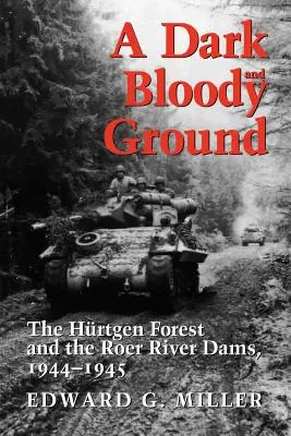 Un teren întunecat și însângerat, 42: Pădurea Hrtgen și barajele de pe râul Roer, 1944-1945 - A Dark and Bloody Ground, 42: The Hrtgen Forest and the Roer River Dams, 1944-1945