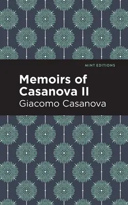 Memoriile lui Casanova Volumul II - Memoirs of Casanova Volume II