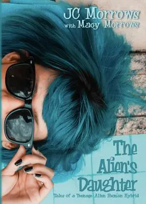 Fiica extraterestrului (The Alien's Daughter) - The Alien's Daughter
