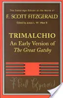 Trimalchio: O versiune timpurie a Marelui Gatsby - Trimalchio: An Early Version of the Great Gatsby