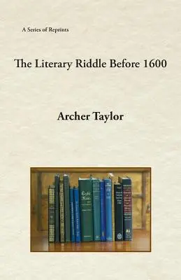 Ghicitoarea literară înainte de 1600 - The Literary Riddle Before 1600