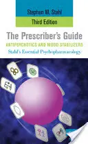 Ghidul prescriptorului: Antipsihotice și stabilizatoare ale dispoziției - The Prescriber's Guide, Antipsychotics and Mood Stabilizers