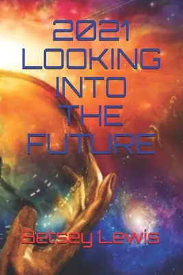 2021 Privind în viitor - 2021 Looking Into The Future