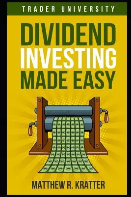 Investițiile în dividende făcute ușor - Dividend Investing Made Easy