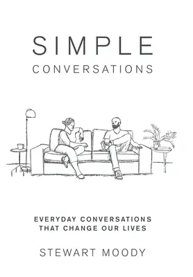 Conversații simple: Conversații de zi cu zi care ne schimbă viețile - Simple Conversations: Everyday Conversations That Change Our Lives