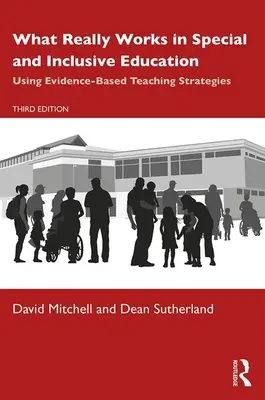Ce funcționează cu adevărat în educația specială și incluzivă: Utilizarea strategiilor de predare bazate pe dovezi - What Really Works in Special and Inclusive Education: Using Evidence-Based Teaching Strategies
