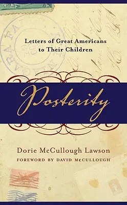 Posteritatea: Scrisori ale marilor americani către copiii lor - Posterity: Letters of Great Americans to Their Children