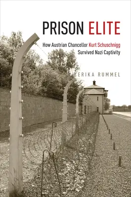 Elita închisorilor: Cum a supraviețuit cancelarului austriac Kurt Schuschnigg captivitatea nazistă - Prison Elite: How Austrian Chancellor Kurt Schuschnigg Survived Nazi Captivity