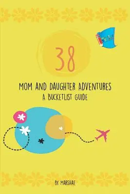38 Aventuri între mamă și fiică: Un ghid pentru Bucketlist - 38 Mom & Daughter Adventures: A Bucketlist Guide