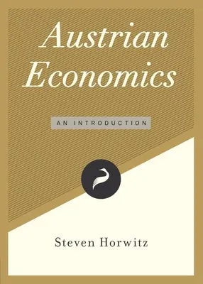 Economia austriacă: O introducere - Austrian Economics: An Introduction