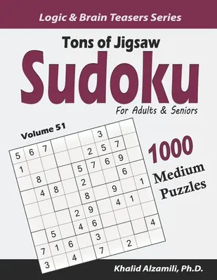 Tone of Jigsaw Sudoku pentru adulți și seniori: 1000 de puzzle-uri medii - Tons of Jigsaw Sudoku for Adults & Seniors: 1000 Medium Puzzles