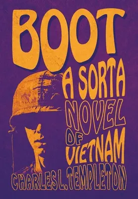 Boot: Un fel de roman din Vietnam - Boot: A Sorta Novel of Vietnam