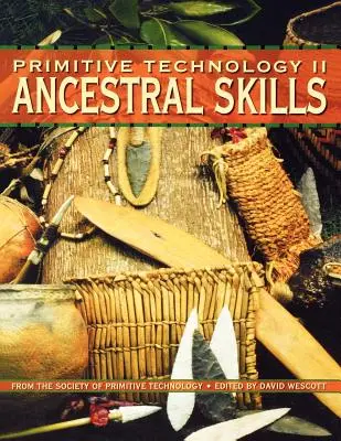 Tehnologie primitivă II - Abilități ancestrale - Primitive Technology II - Ancestral Skills